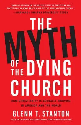 Mýtus umierajúcej cirkvi: Ako kresťanstvo v Amerike a vo svete v skutočnosti prekvitá - The Myth of the Dying Church: How Christianity Is Actually Thriving in America and the World