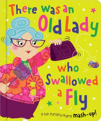 Bola jedna stará dáma, ktorá zhltla muchu - There Was an Old Lady Who Swallowed a Fly