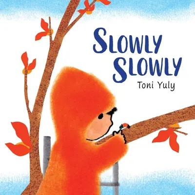 Pomaly pomaly - Slowly Slowly