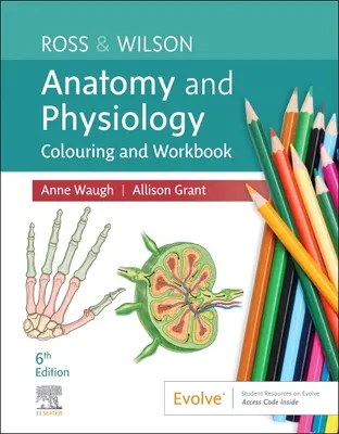Ross & Wilson Anatómia a fyziológia Omaľovánky a pracovný zošit - Ross & Wilson Anatomy and Physiology Colouring and Workbook