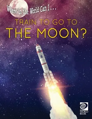 Kde na svete môžem ... Vlak, ktorý pôjde na Mesiac? - Where in the World Can I ... Train to Go to the Moon?