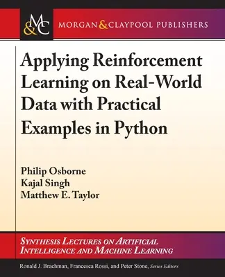 Aplikácia posilňovacieho učenia na reálnych dátach s praktickými príkladmi v jazyku Python - Applying Reinforcement Learning on Real-World Data with Practical Examples in Python