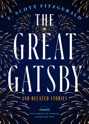 Veľký Gatsby a príbehy s ním súvisiace [papier s obtiahnutým okrajom]: The Library of America Opravený text - The Great Gatsby and Related Stories [Deckle Edge Paper]: The Library of America Corrected Text