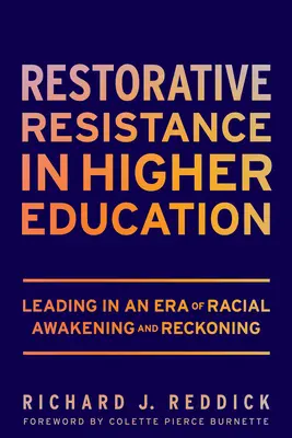 Restoratívny odpor vo vysokoškolskom vzdelávaní: Vedenie v ére rasového prebudenia a zúčtovania - Restorative Resistance in Higher Education: Leading in an Era of Racial Awakening and Reckoning