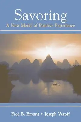 Vychutnávanie: Nový model pozitívnej skúsenosti - Savoring: A New Model of Positive Experience
