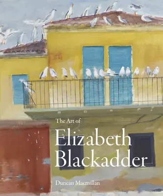 Umenie Elizabeth Blackadderovej - The Art of Elizabeth Blackadder