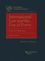 Medzinárodné právo a použitie sily - Prípady a materiály - International Law and the Use of Force - Cases and Materials