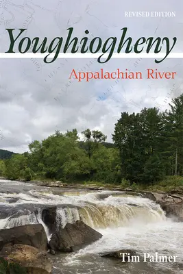 Youghiogheny: Appalachian River, Revised Edition (Apalačská rieka, revidované vydanie) - Youghiogheny: Appalachian River, Revised Edition