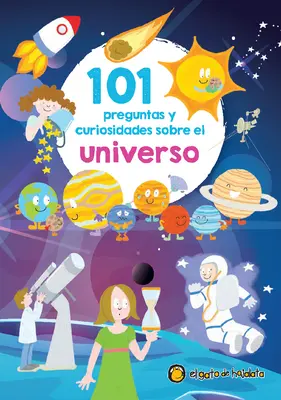 101 Preguntas Y Curiosidades Sobre El Universo / 101 otázok a zaujímavostí o vesmíre - 101 Preguntas Y Curiosidades Sobre El Universo / 101 Questions and Curiosities a Bout the Universe