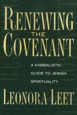 Obnova zmluvy: Kabalistický sprievodca židovskou spiritualitou - Renewing the Covenant: A Kabbalistic Guide to Jewish Spirituality
