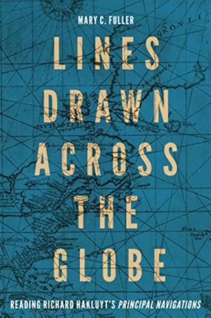 Čiary nakreslené naprieč zemeguľou: Čítanie hlavných plavieb Richarda Hakluyta“, zväzok 90“ - Lines Drawn Across the Globe: Reading Richard Hakluyt's Principal Navigations