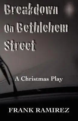 Zlom na Betlehemskej ulici: Vianočná hra - Breakdown on Bethlehem Street: A Christmas Play
