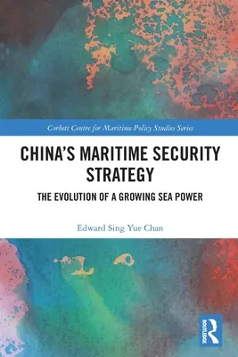 Čínska námorná bezpečnostná stratégia: Vývoj rastúcej námornej mocnosti - China's Maritime Security Strategy: The Evolution of a Growing Sea Power