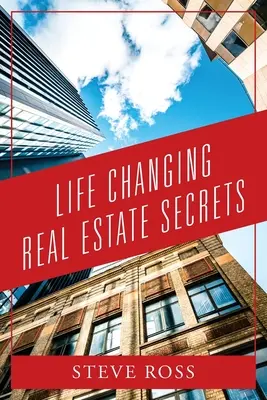 Tajomstvá nehnuteľností, ktoré zmenia život - Life Changing Real Estate Secrets