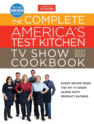 Kompletná kuchárska kniha televíznej relácie America's Test Kitchen 2001-2024: Každý recept z hitovej televíznej šou spolu s hodnotením výrobkov obsahuje sezónu 2024 - The Complete America's Test Kitchen TV Show Cookbook 2001-2024: Every Recipe from the Hit TV Show Along with Product Ratings Includes the 2024 Season