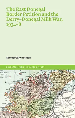 Petícia za hranice vo východnom Donegale a mliečna vojna medzi Derry a Donegalom v rokoch 1934-8 - The East Donegal Border Petition and the Derry-Donegal Milk War, 1934-8