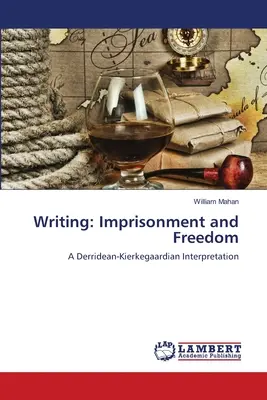 Písomnosti: Uväznenie a sloboda - Writing: Imprisonment and Freedom