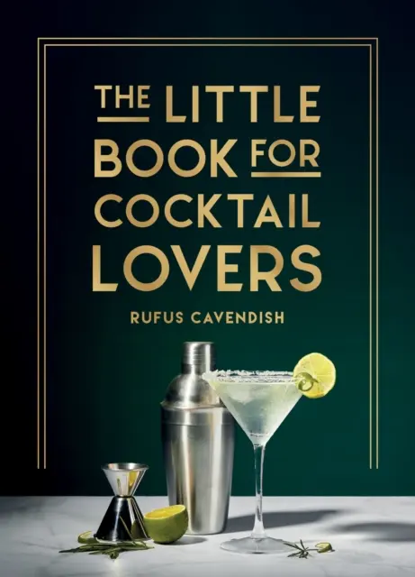 Malá kniha pre milovníkov koktailov - recepty, remeslá, zaujímavosti a ďalšie informácie - ideálny darček pre každého nádejného mixológa - Little Book for Cocktail Lovers - Recipes, Crafts, Trivia and More - the Perfect Gift for Any Aspiring Mixologist