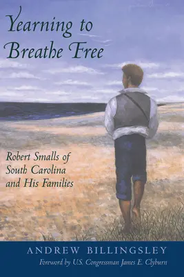 Túžba po slobodnom dýchaní: Robert Smalls z Južnej Karolíny a jeho rodiny - Yearning to Breathe Free: Robert Smalls of South Carolina and His Families