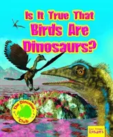 Je pravda, že vtáky sú dinosaury? - Is It True that Birds are Dinosaurs?