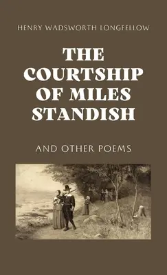 Námluvy Milesa Standisha - The Courtship of Miles Standish