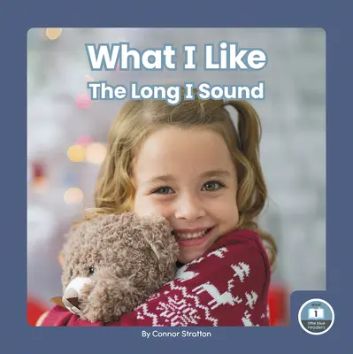 Čo sa mi páči: Dlhý zvuk I - What I Like: The Long I Sound