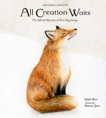 Celé stvorenie čaká -- detské vydanie: Adventné tajomstvo nového začiatku pre deti - All Creation Waits -- Children's Edition: The Advent Mystery of New Beginnings for Children