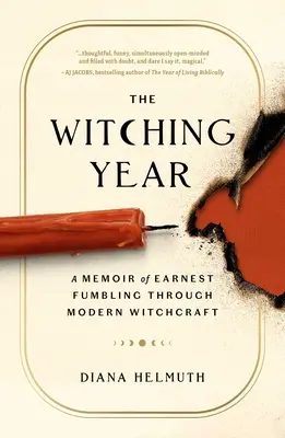 Rok čarodejníc: Spomienky na úprimné tápanie v modernom čarodejníctve - The Witching Year: A Memoir of Earnest Fumbling Through Modern Witchcraft