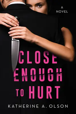 Dosť blízko na to, aby to bolelo - Close Enough to Hurt