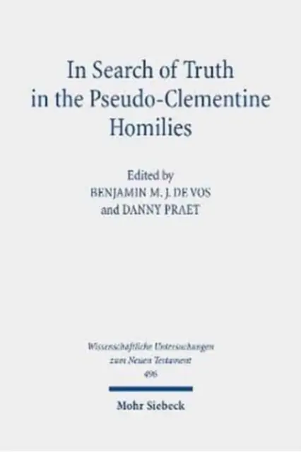 Hľadanie pravdy v pseudoklementínskych homíliách: Nové prístupy k filozofickému a rétorickému románu neskorej antiky - In Search of Truth in the Pseudo-Clementine Homilies: New Approaches to a Philosophical and Rhetorical Novel of Late Antiquity