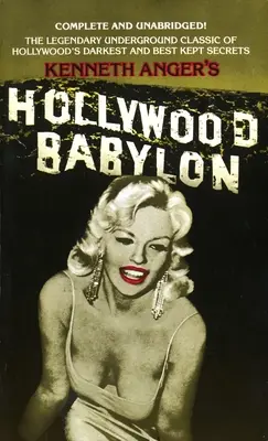 Hollywoodsky Babylon: Legendárna undergroundová klasika o najtemnejších a najlepšie strážených tajomstvách Hollywoodu - Hollywood Babylon: The Legendary Underground Classic of Hollywood's Darkest and Best Kept Secrets