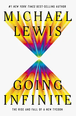 Going Infinite: Vzostup a pád nového magnáta - Going Infinite: The Rise and Fall of a New Tycoon