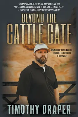 Za bránou dobytka: Vydajte sa na cestu za pokladmi: História, legendy a poklady psancov - Beyond the Cattle Gate: Outlaw History, Legends, and Treasures
