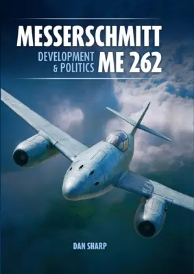 Messerschmitt Me 262: Vývoj a politika - Messerschmitt Me 262: Development and Politics