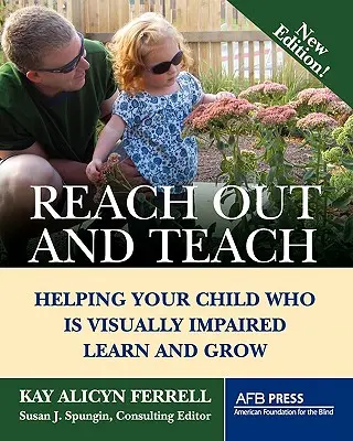 Osloviť a učiť: Pomôžte svojmu dieťaťu so zrakovým postihnutím učiť sa a rásť - Reach Out and Teach: Helping Your Child Who Is Visually Impaired Learn and Grow
