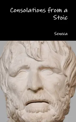 Útechy od stoika - Consolations from a Stoic