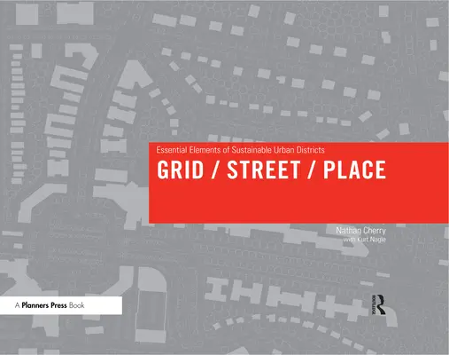 Sieť/ulica/miesto: Základné prvky udržateľných mestských štvrtí - Grid/Street/Place: Essential Elements of Sustainable Urban Districts