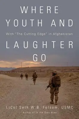 Kam kráča mladosť a smiech: S hrotom v Afganistane - Where Youth and Laughter Go: With the Cutting Edge in Afghanistan