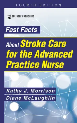 Rýchle fakty o starostlivosti o pacientov s cievnou mozgovou príhodou pre sestry s pokročilou praxou - Fast Facts about Stroke Care for the Advanced Practice Nurse