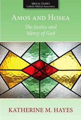Amos a Ozeáš: O Božej spravodlivosti a milosrdenstve - Amos and Hosea: The Justice and Mercy of God