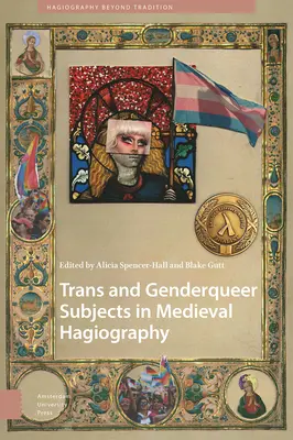 Trans a genderqueer subjekty v stredovekej hagiografii - Trans and Genderqueer Subjects in Medieval Hagiography