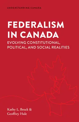 Federalizmus v Kanade: Vývoj ústavnej, politickej a sociálnej reality - Federalism in Canada: Evolving Constitutional, Political, and Social Realities