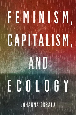 Feminizmus, kapitalizmus a ekológia - Feminism, Capitalism, and Ecology