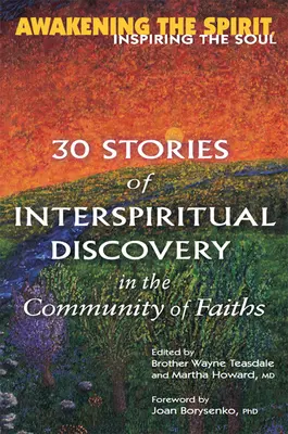 Prebúdzanie ducha, inšpirácia duše: 30 príbehov o interspirituálnom objavovaní v spoločenstve náboženstiev - Awakening the Spirit, Inspiring the Soul: 30 Stories of Interspiritual Discovery in the Community of Faiths
