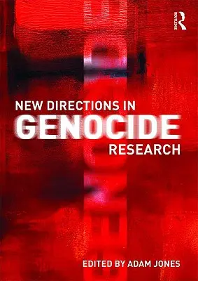 Nové smery vo výskume genocídy - New Directions in Genocide Research