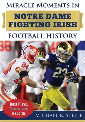 Zázračné momenty v histórii futbalu Notre Dame Fighting Irish: Najlepšie hry, zápasy a rekordy - Miracle Moments in Notre Dame Fighting Irish Football History: Best Plays, Games, and Records