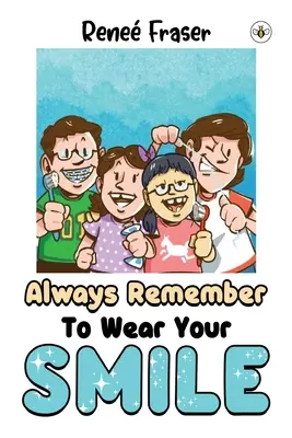 Vždy nezabudnite nosiť svoj úsmev - Always Remember To Wear Your Smile