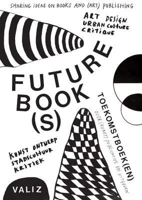 Budúce knihy: Zdieľanie nápadov o knihách a (umeleckom) vydávaní - Future Book(s): Sharing Ideas on Books and (Art) Publishing