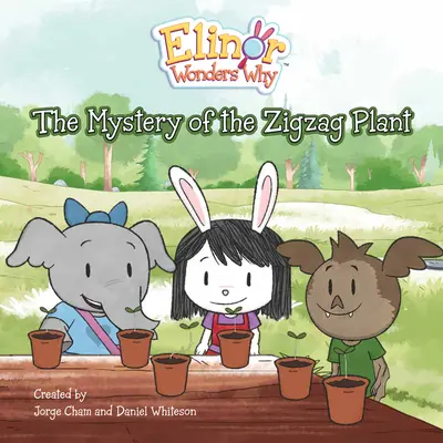 Elinor sa čuduje prečo: Záhada cikcakovej rastliny - Elinor Wonders Why: The Mystery of the Zigzag Plant