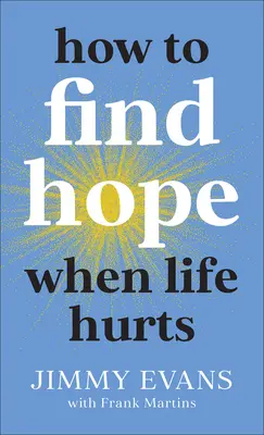 Ako nájsť nádej, keď život bolí - How to Find Hope When Life Hurts